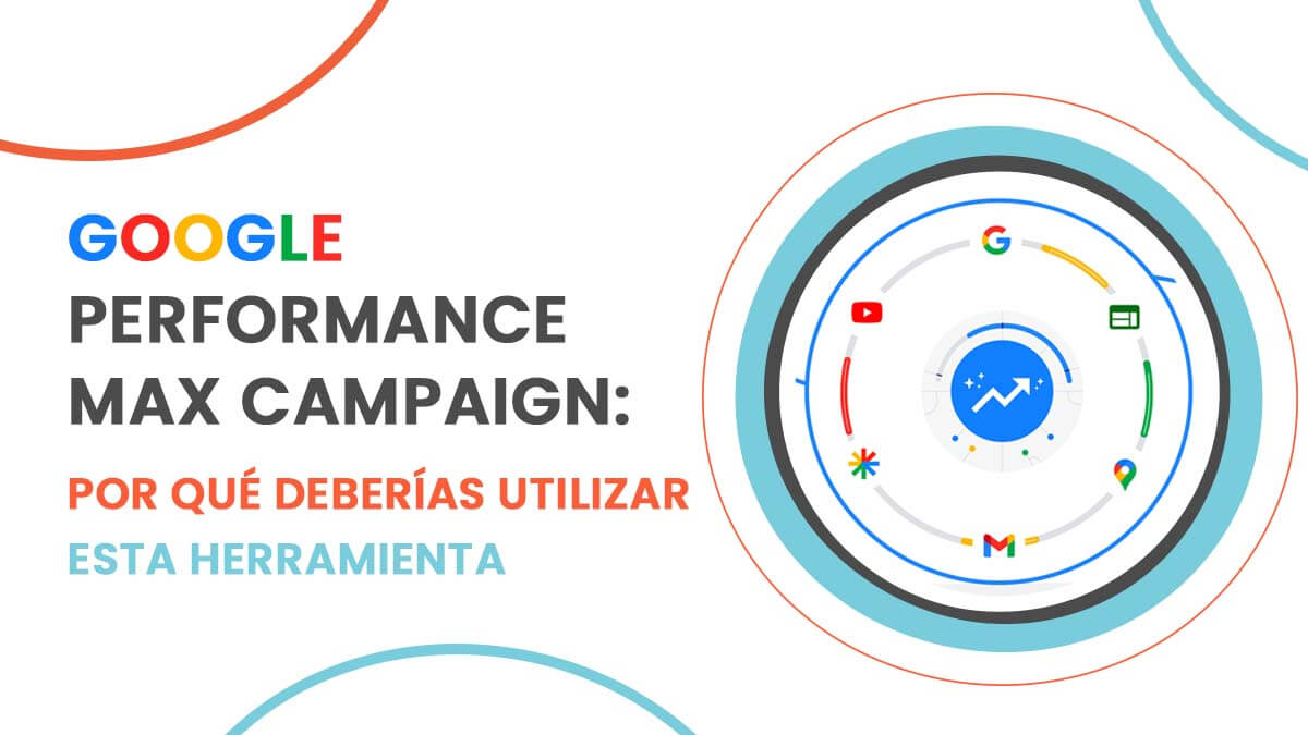 ¿Ya conoces Google Performance Max Campaigns? - CleverClick 360
